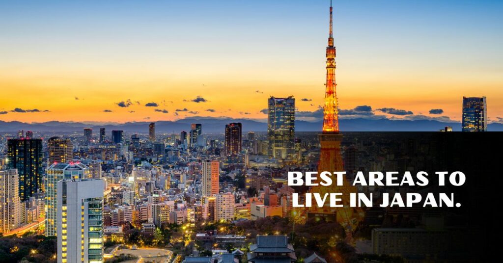 Best areas to live in Japan.