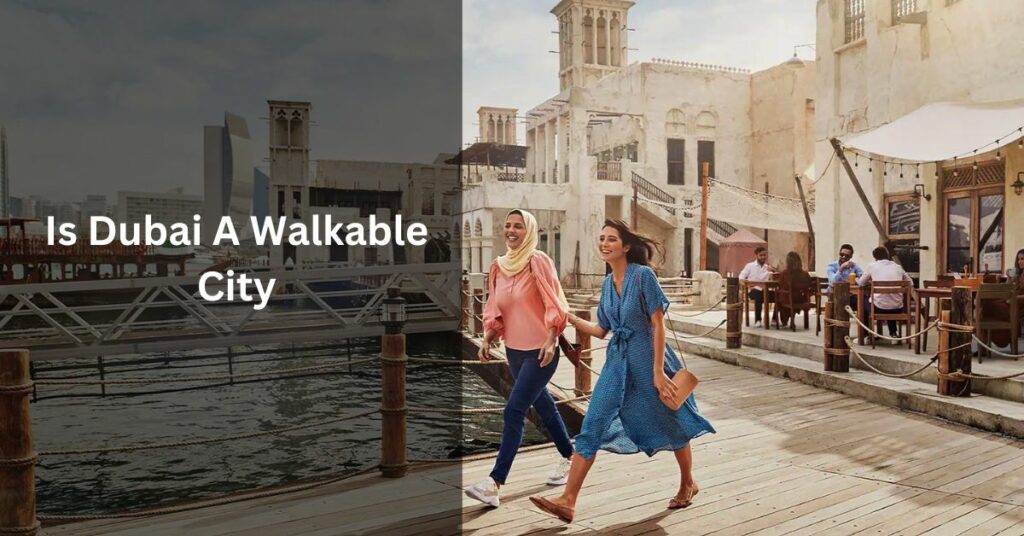 Is Dubai A Walkable City