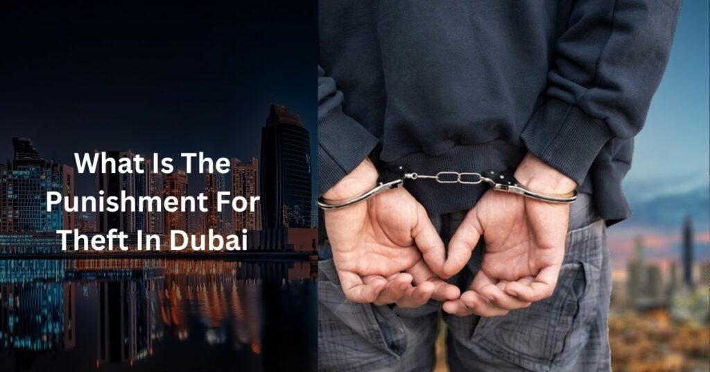What Is The Punishment For Theft In Dubai