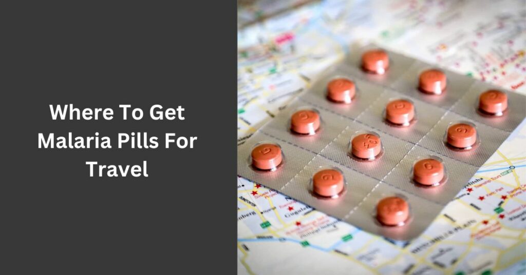 Where To Get Malaria Pills For Travel