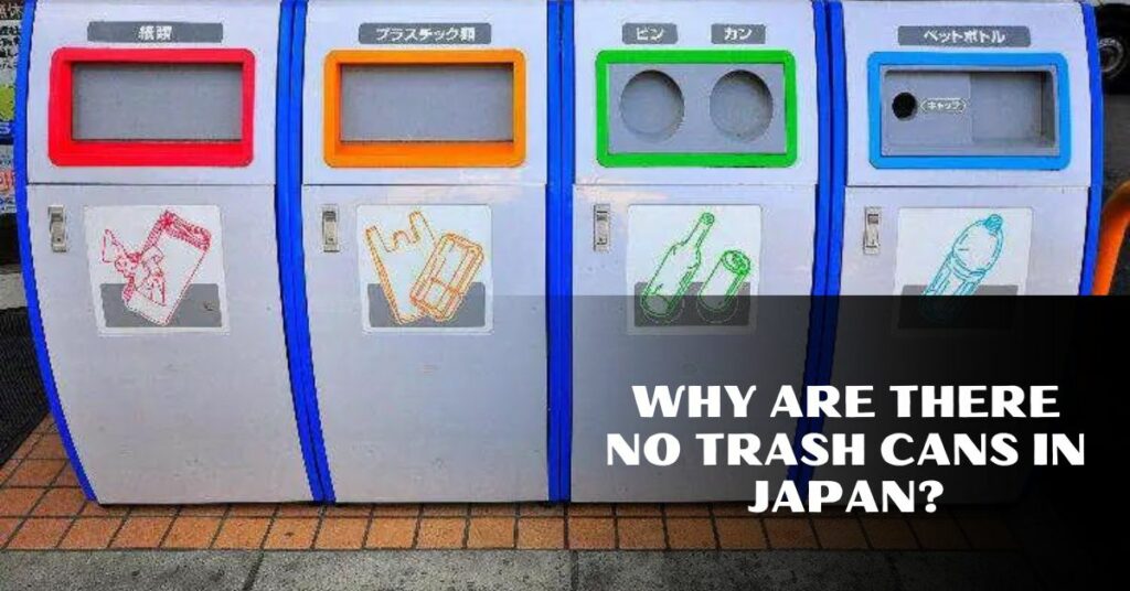 Why are there no trash cans in Japan?