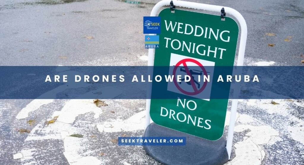 Are Drones Allowed In Aruba