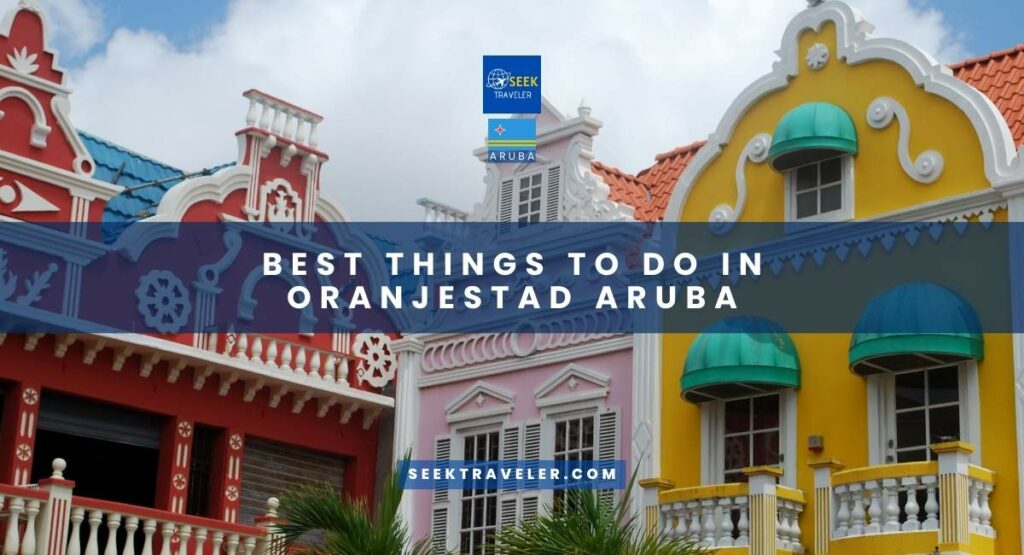 Best Things To Do In Oranjestad Aruba