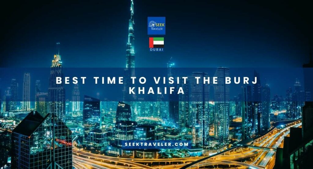 Best Time To Visit The Burj Khalifa