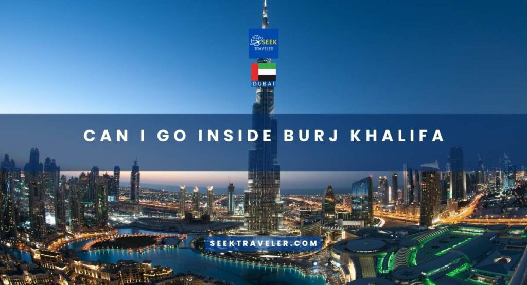 Can I Go Inside Burj Khalifa
