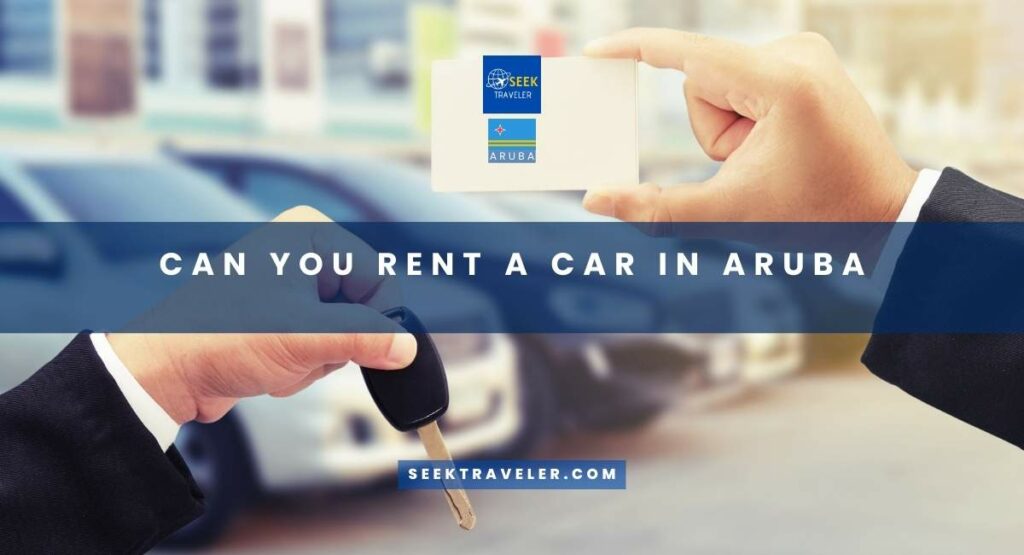 Can You Rent A Car In Aruba