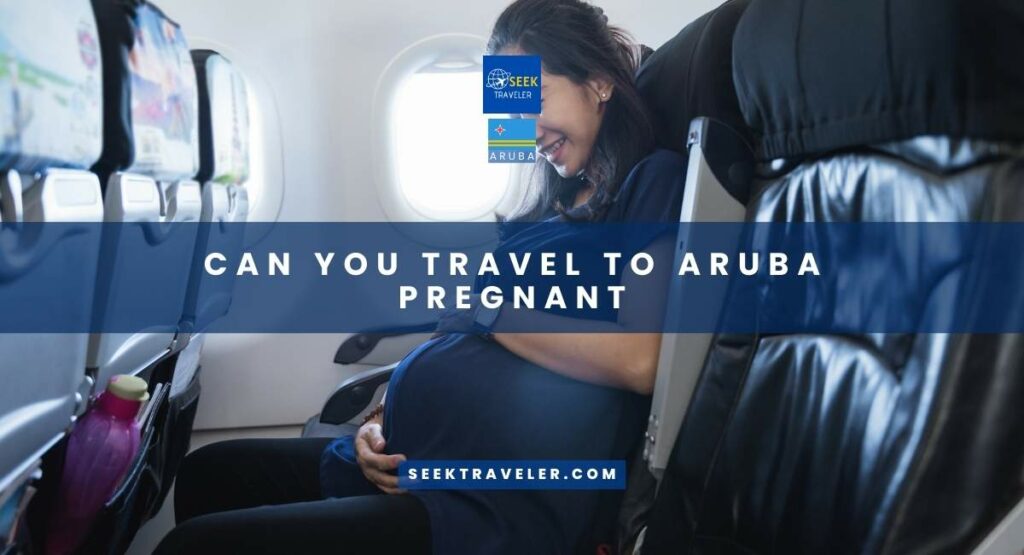 Can You Travel To Aruba Pregnant