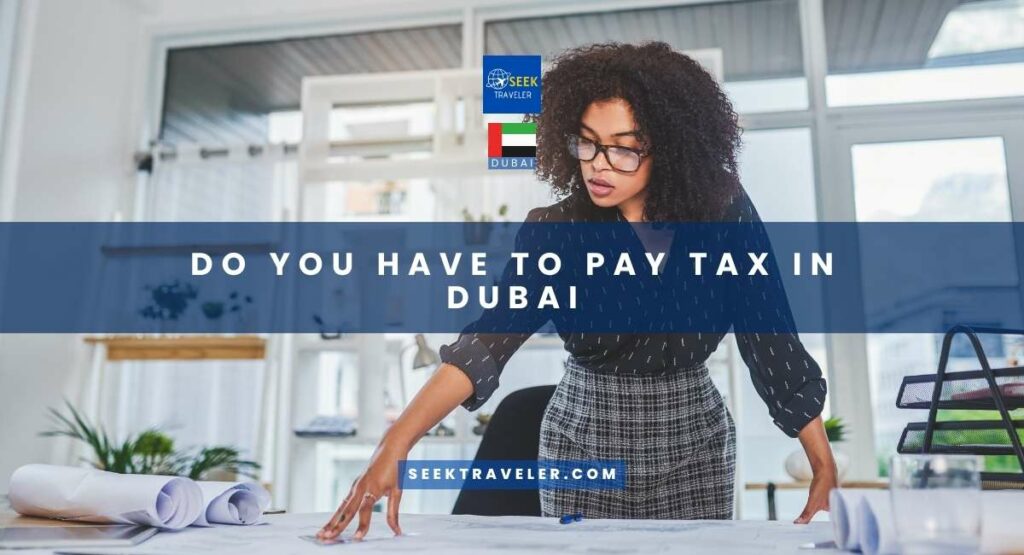 Do You Have To Pay Tax In Dubai