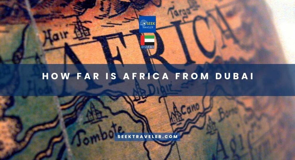 How Far Is Africa From Dubai