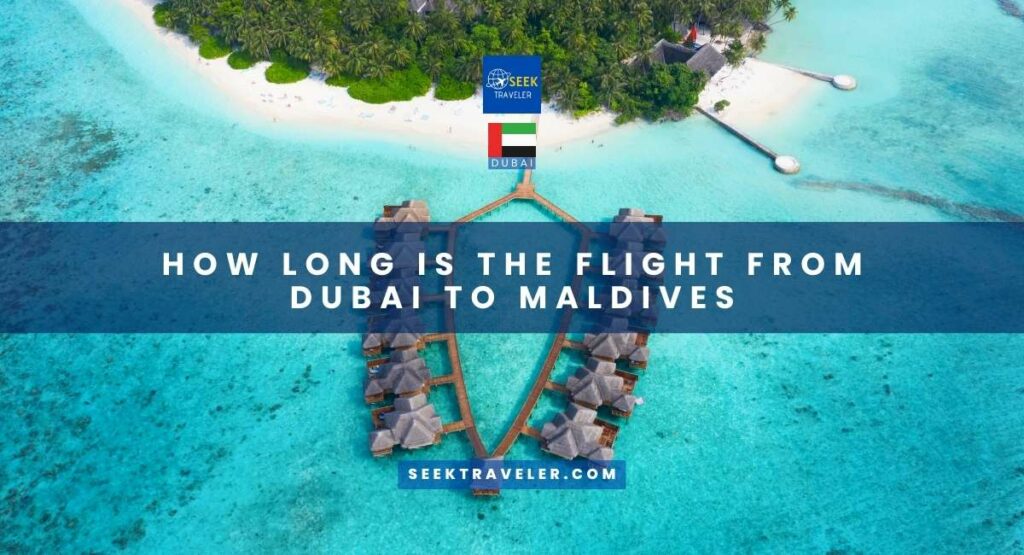 How Long Is The Flight From Dubai To Maldives