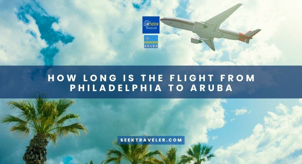 How Long Is The Flight From Philadelphia To Aruba