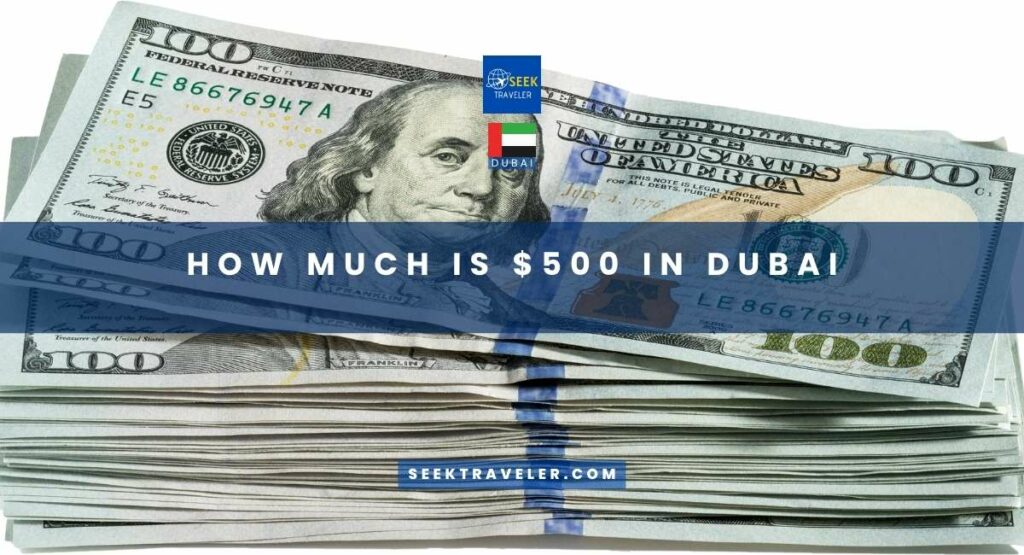 How Much Is $500 In Dubai