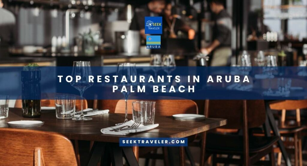 Top Restaurants In Aruba Palm Beach