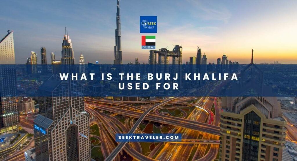 What Is The Burj Khalifa Used For