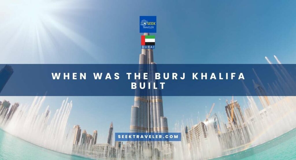 When Was The Burj Khalifa Built