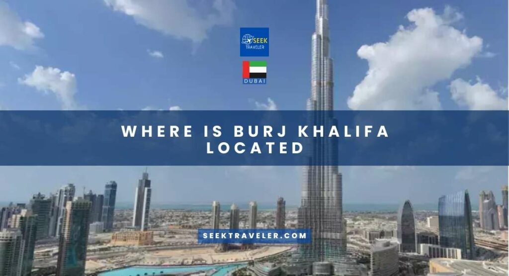 Where Is Burj Khalifa Located
