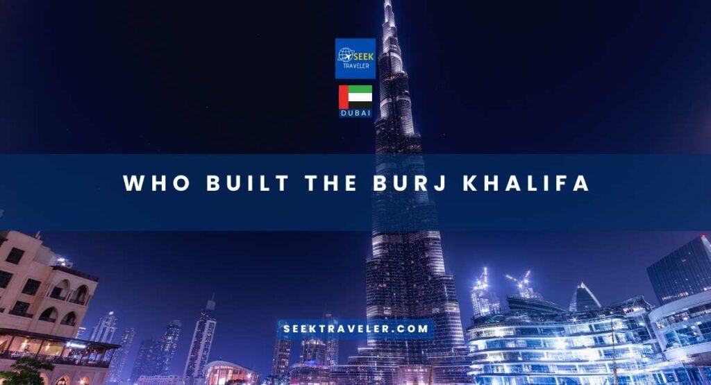 Who Built The Burj Khalifa
