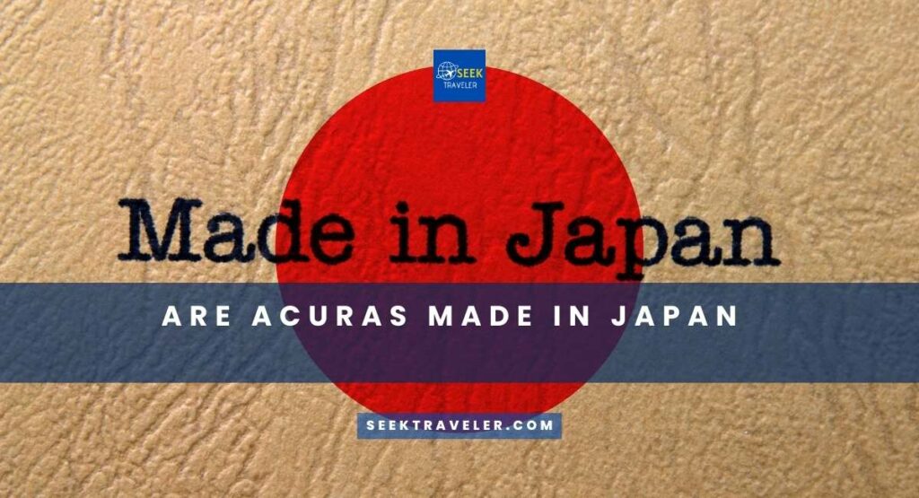 Are Acuras Made In Japan