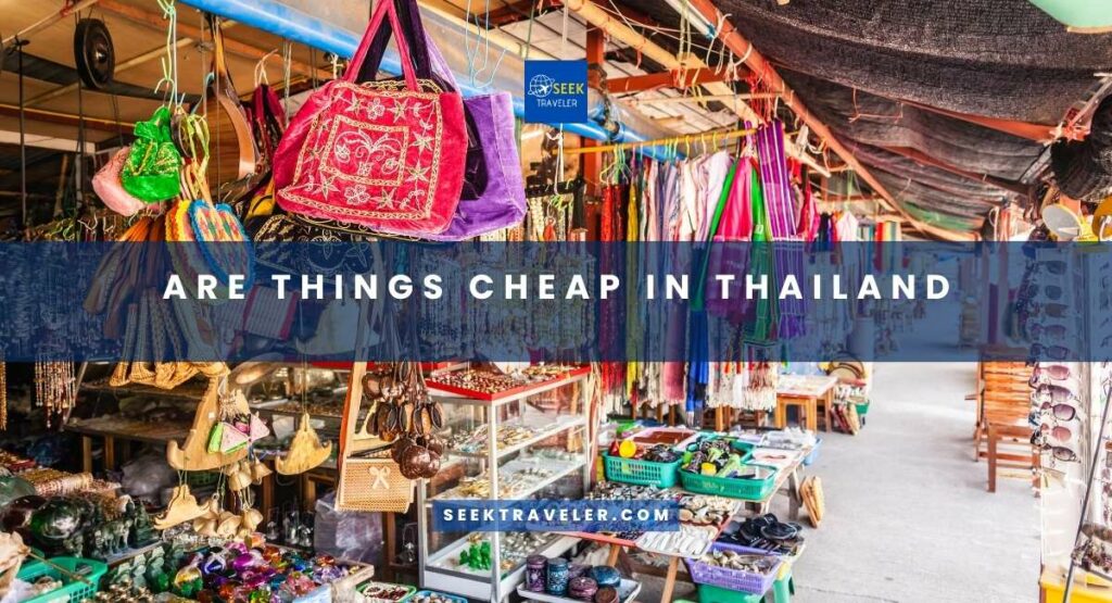 Are Things Cheap In Thailand