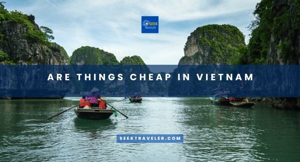 Are Things Cheap In Vietnam