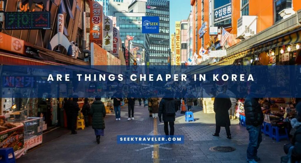 Are Things Cheaper In Korea