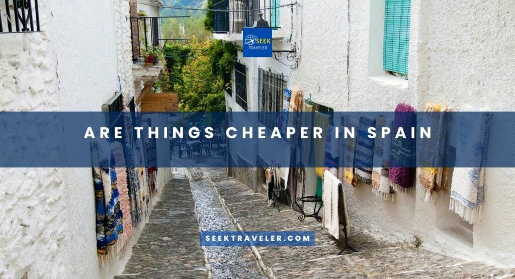Are Things Cheaper In Spain