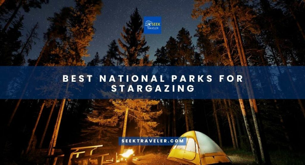 Best National Parks For Stargazing