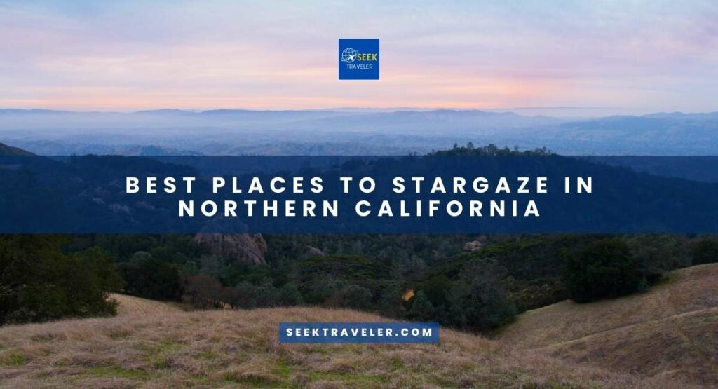 Best Places To Stargaze In Northern California