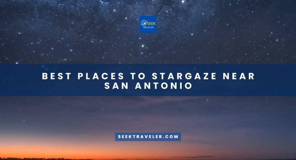 Best Places To Stargaze Near San Antonio