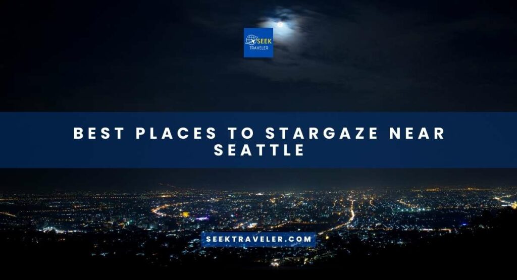 Best Places To Stargaze Near Seattle