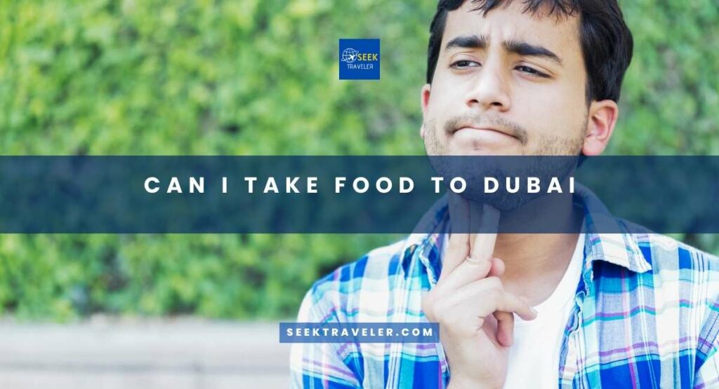 Can I Take Food To Dubai