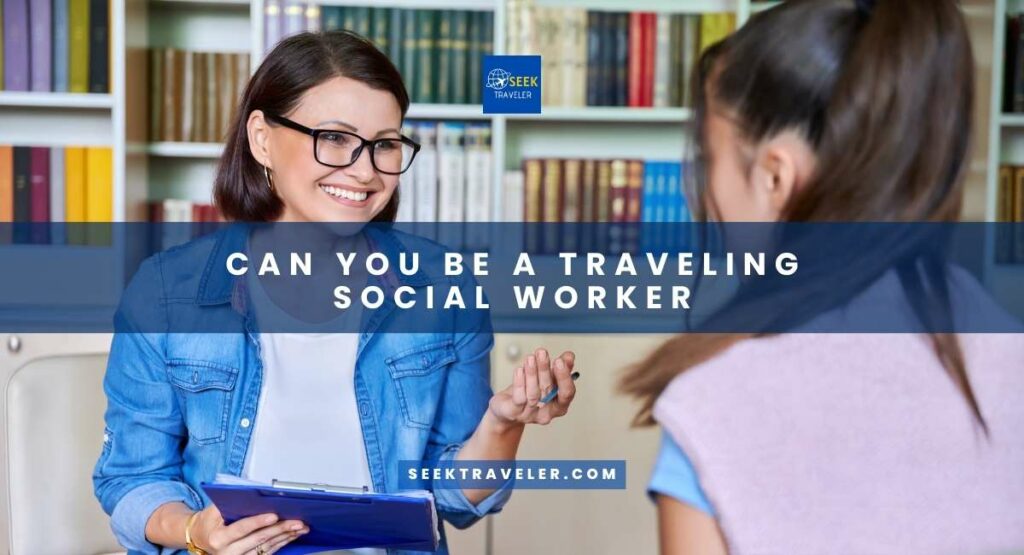 Can You Be A Traveling Social Worker