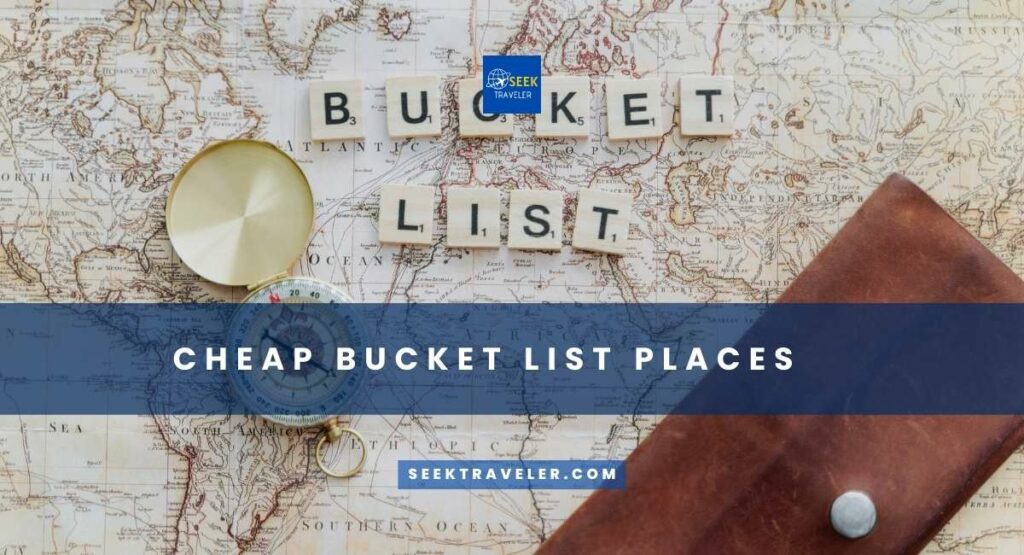 Cheap Bucket List Places