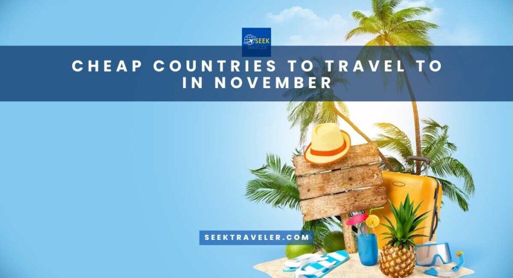 Cheap Countries To Travel To In November