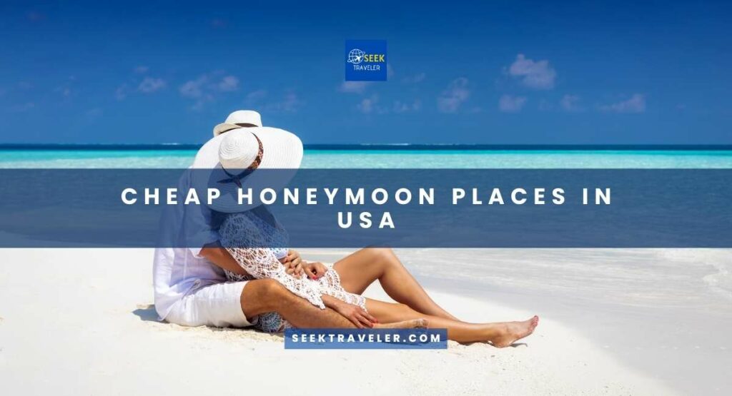 Cheap Honeymoon Places In Usa