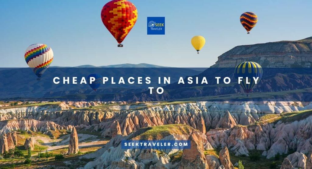 Cheap Places In Asia To Fly To