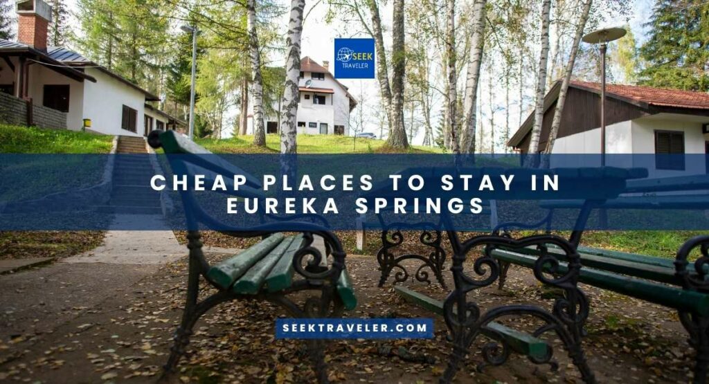 Cheap Places To Stay In Eureka Springs