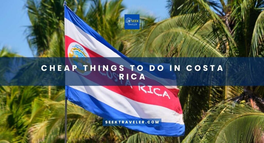 Cheap Things To Do In Costa Rica