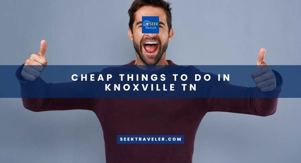 Cheap Things To Do In Knoxville Tn