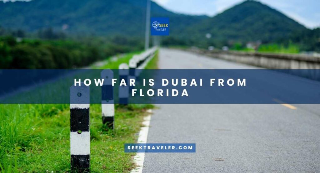 How Far Is Dubai From Florida