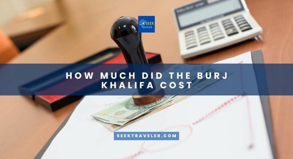 How Much Did The Burj Khalifa Cost