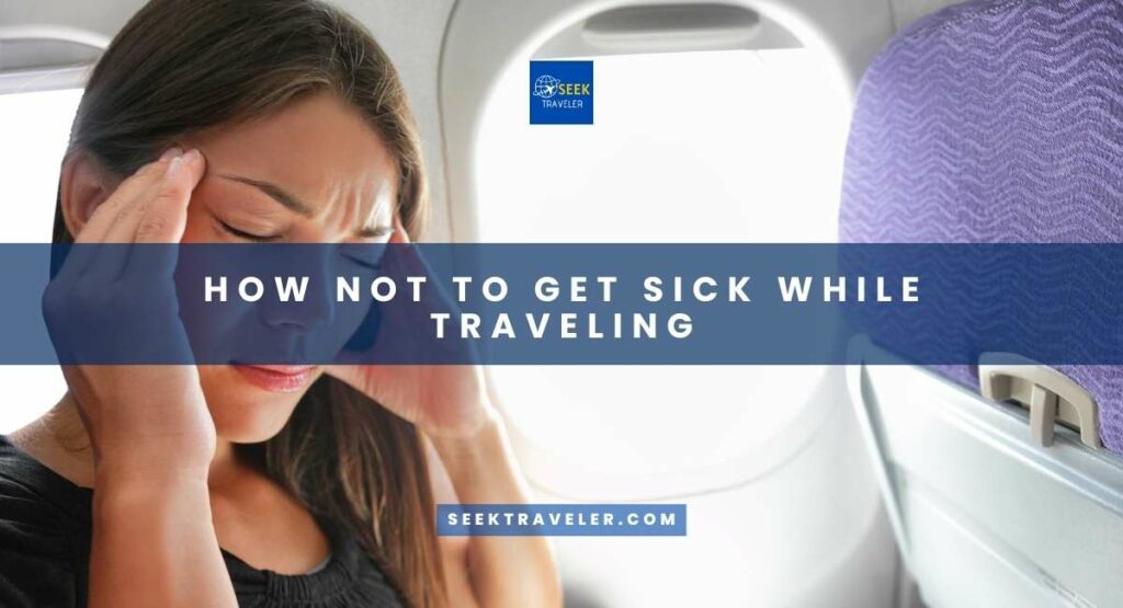 How Not To Get Sick While Traveling