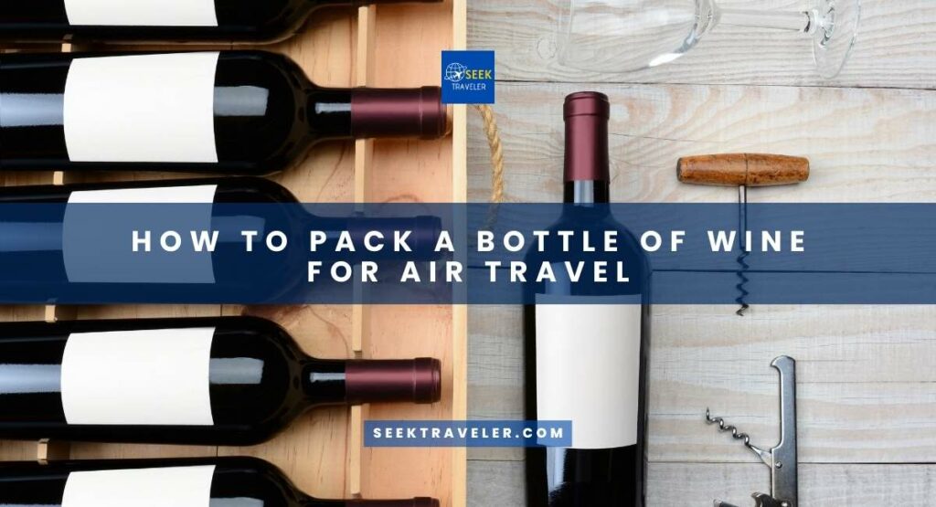 How To Pack A Bottle Of Wine For Air Travel