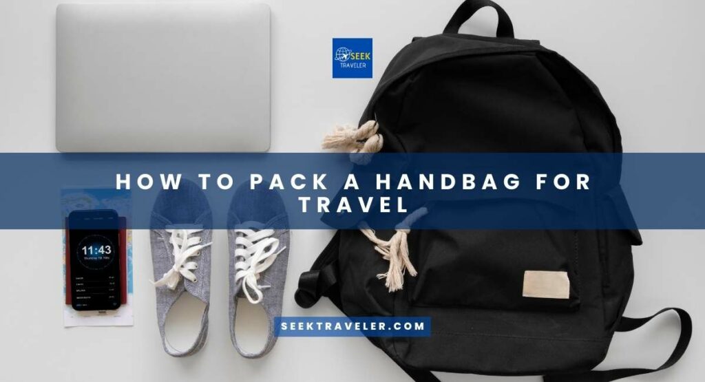 How To Pack A Handbag For Travel