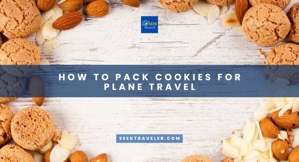 How To Pack Cookies For Plane Travel