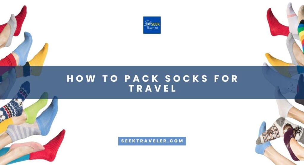 How To Pack Socks For Travel