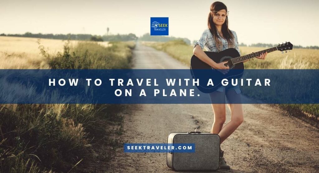 How To Travel With A Guitar On A Plane. Ultimate Guide To Packing Your Guitar For Air Travel