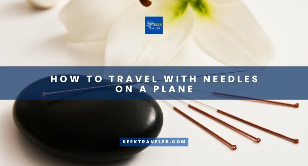 How To Travel With Needles On A Plane