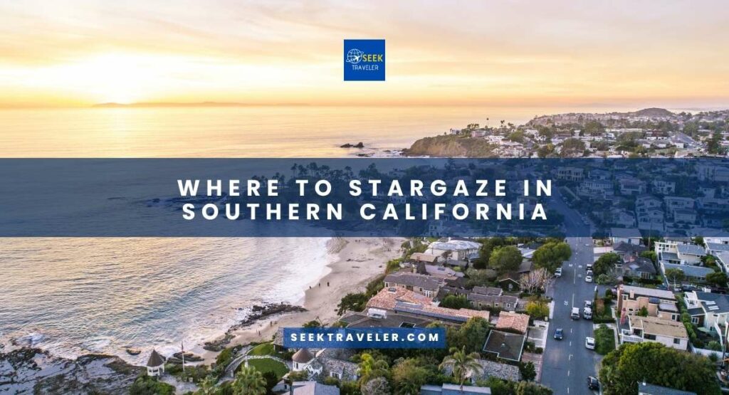 Where To Stargaze In Southern California