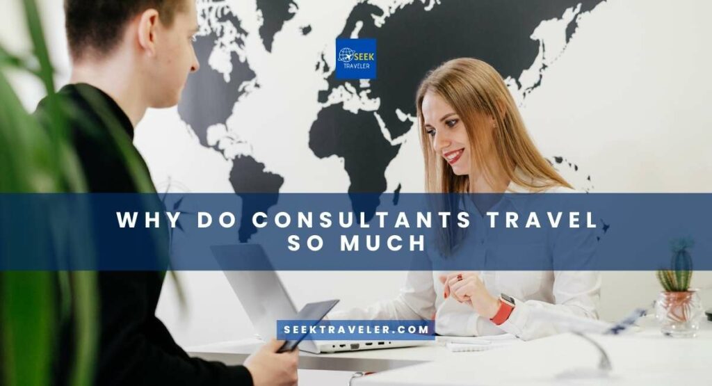 Why Do Consultants Travel So Much